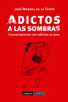 ADICTOS A LAS SOMBRAS | 9788475849805 | Portada