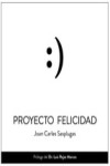 PROYECTO FELICIDAD | 9788494354816 | Portada
