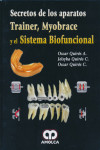 SECRETOS DE LOS APARATOS TRAINER, MYOBRACE Y EL SISTEMA BIOFUNCIONAL | 9789588871608 | Portada