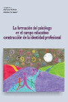 La formación del psicólogo en el campo educativo: construcción de la identidad profesional | 9789871432912 | Portada