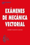 EXÁMENES DE MÉCANICA VECTORIAL | 9788415793786 | Portada