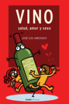 VINO, SALUD, AMOR Y SEXO | 9788415756804 | Portada