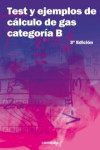 TEST Y EJEMPLOS DE CALCULOS DE GAS. Categoría B | 9788416338092 | Portada