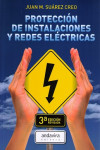 PROTECCIÓN DE INSTALACIONES Y REDES ELÉCTRICAS | 9788484088196 | Portada