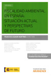 Fiscalidad ambiental en España. Situación actual y perspectivas de futuro | 9788490986509 | Portada