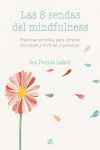 Las 8 sendas del mindfulness | 9788484455721 | Portada