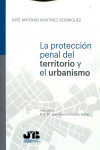 La protección penal del territorio y el urbanismo | 9788494433252 | Portada