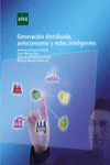 GENERACIÓN DISTRIBUIDA, AUTOCONSUMO Y REDES INTELIGENTES | 9788436269864 | Portada