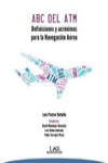 ABC DEL ATM. DEFINICIONES Y ACRÓNIMOS PARA LA NAVEGACIÓN AÉREA | 9788483444870 | Portada