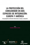 La Protección del Consumidor en dos Espacios de Integración: Europa y América | 9788490866184 | Portada