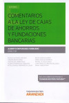COMENTARIOS A LA LEY DE CAJAS DE AHORROS Y FUNDACIONES BANCARIAS | 9788490987872 | Portada