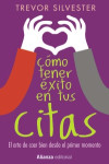 Cómo tener éxito en tus citas | 9788491041696 | Portada