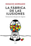 LA FABRICA DE LAS ILUSIONES: CONOCERNOS MAS PARA SER MEJORES | 9788434419445 | Portada