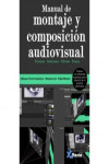 Manual de montaje y composición audiovisual | 9788494404962 | Portada