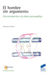 El hombre sin argumento. Una introducción a la clínica psicoanalítica | 9788497560368 | Portada