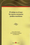 EL TRABAJO EN EL MAR: LOS NUEVOS ESCENARIOS JURÍDICO-MARÍTIMOS | 9788416608058 | Portada