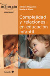 COMPLEJIDAD Y RELACIONES EN EDUCACION INFANTIL | 9788499217314 | Portada