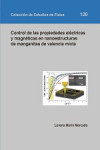 Control de las propiedades eléctricas y magnéticas en nanoestructras de manganitas de valencia mixta | 9788416272907 | Portada