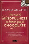 POR QUE EL MINDFULNESS ES MEJOR QUE EL CHOCOLATE | 9788403014985 | Portada