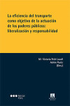 La eficiencia del transporte como objetivo de la actuación de los poderes públicos: liberalización y responsabilidad | 9788416402830 | Portada