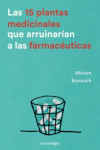 LAS 15 PLANTAS MEDICINALES QUE ARRUINARÍAN A LAS FARMACÉUTICAS | 9788416605033 | Portada