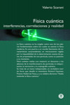 FÍSICA QUÁNTICA. INTERFERENCIAS, CORRELACIONES Y REALIDAD | 9788476539798 | Portada