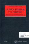 La finca registral y el catastro. Inmatriculación, obra nueva, reanudación de tracto y restantes procedimientos de la ley 13/2015, de 24 de junio | 9788490994139 | Portada