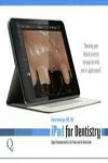 iPad for Dentistry Digital Communication for the Patient and the Dental Team | 9788874921942 | Portada