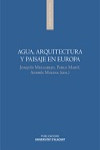 AGUA, ARQUITECTURA Y PAISAJE EN EUROPA | 9788497174169 | Portada