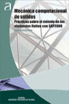 MECÁNICA COMPUTACIONAL DE SÓLIDOS. PRÁCTICAS SOBRE EL MÉTODO DE LOS ELEMENTOS FINITOS CON SAP2000 | 9788490484821 | Portada