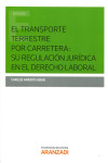 El transporte terrestre por carretera: su regulación jurídica en el derecho laboral | 9788490989340 | Portada