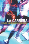 LA CARRERA. POSTURA, BIOMECÁNICA Y RENDIMIENTO | 9788499105727 | Portada