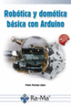 ROBÓTICA Y DOMÓTICA BÁSICA CON ARDUINO | 9788499646091 | Portada