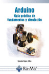 ARDUINO. GUÍA PRÁCTICA DE FUNDAMENTOS Y SIMULACIÓN | 9788499646138 | Portada