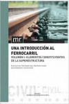 UNA INTRODUCCIÓN AL FERROCARRIL. Vol. 1 | 9788490483824 | Portada