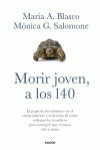 MORIR JOVEN, A LOS 140 | 9788449332067 | Portada