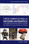 OTROS CIMIENTOS PARA LA GEODESIA MATEMÁTICA Y SUS APLICACIONES INFORMÁTICAS A PARTIR DE ELEMENTOS GEOMÉTRICOS SIMPLES | 9788484488606 | Portada