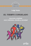 El tiempo congelado. Anorexia y bulimia entre individuo, familia y sociedad | 9788497848404 | Portada