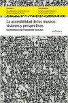 La accesibilidad de los museos: visiones y perspectivas | 9788484088011 | Portada