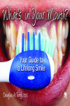 What's in Your Mouth? Your Guide to a Lifelong Smile | 9780867156669 | Portada