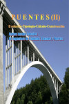 PUENTES II. EVOLUCION. TIPOLOGIA. CALCULO. CONSTRUCCION | 9788460874836 | Portada