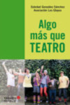 ALGO MAS QUE TEATRO | 9788499217031 | Portada