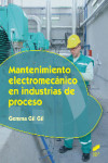 Mantenimiento electromecánico en industrias de proceso | 9788490773161 | Portada