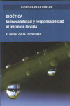 BIOETICA. VULNERABILIDAD Y RESPONSABILIDAD AL INICIO DE LA VIDA | 9788490857991 | Portada