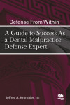 Defense From Within: A Guide to Success As a Dental Malpractice Defense Expert | 9780867155839 | Portada