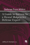 Defense From Within: A Guide to Success As a Dental Malpractice Defense Expert | 9780867155839 | Portada