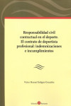 RESPONSABILIDAD CIVIL CONTRACTUAL EN EL DEPORTE. EL CONTRATO DE DEPORTISTA PROFESIONAL: INDEMNIZACIONES E INCUMPLIMIENTOS | 9788416608300 | Portada