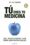 TU ERES TU MEDICINA: UNA REVOLUCIONARIA GUIA PARA UNA NUEVA SALUD | 9788494289811 | Portada