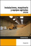 Instalaciones, maquinaria y equipos agrícolas UF0390 | 9788428398930 | Portada