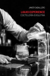 LIQUID EXPERIENCE - COCTELERíA EVOLUTIVA | 9788494509575 | Portada